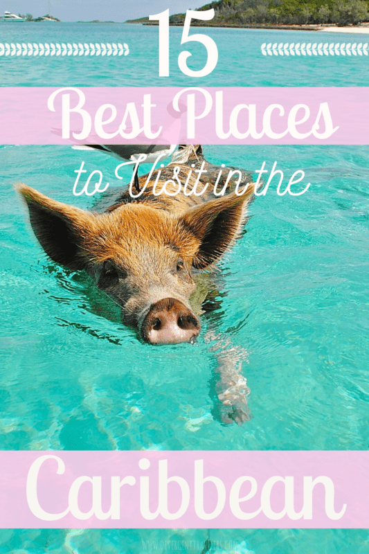 15 Best Places to Visit in the Caribbean (Beaches, History & Culture)