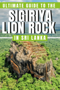 Ultimate Guide to the Sigiriya Lion Rock in Sri Lanka