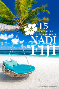 15 Unmissable Things to do in Nadi, Fiji Pintrest Pin