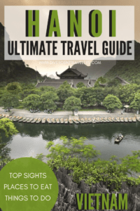 Ultimate Travel Guide To Hanoi Vietnam