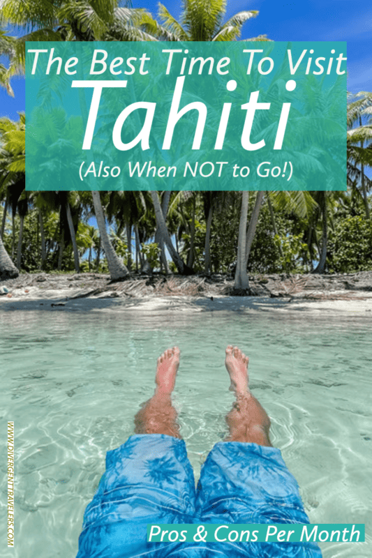 Uncover the Best Time to Visit Tahiti (Pros & Cons Per Month)