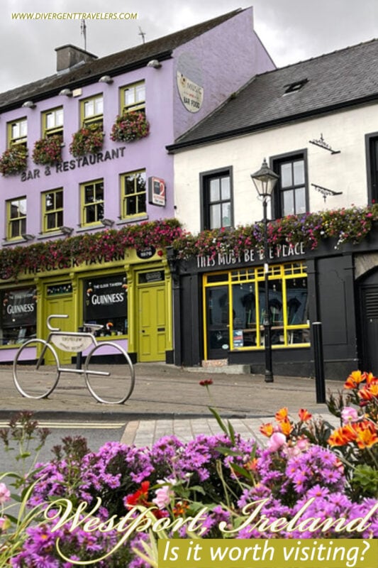 Divergent Travelers Pinterest Pin - Is Westport, Ireland Worth Visiting? Get the Inside Scoop.