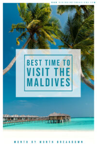 The best time to visit the Maldives by month to month brake-down Pinterest Pin